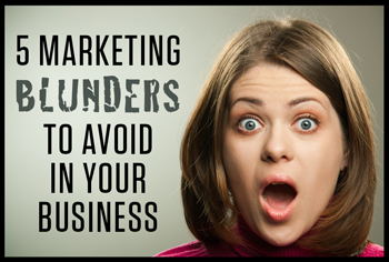 5 Marketing Blunders to Avoid in Your Business, by Christine Kane