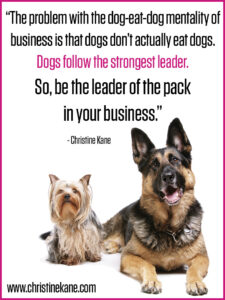 Be the leader of the pack in your business.