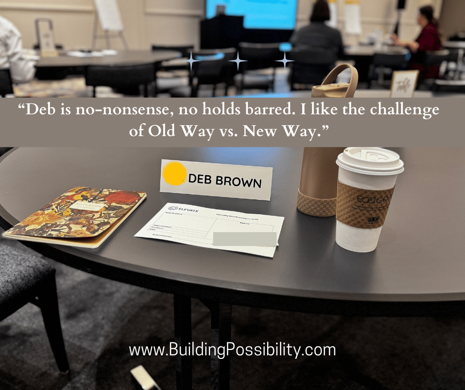 “Deb is no-nonsense, no holds barred. I like the challenge of Old Way vs. New Way.” "Deb is no nonsense no holds barred. I like the challenge of Old Way vs. New Way.