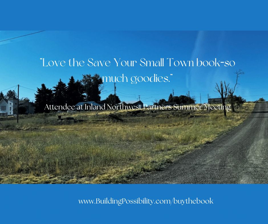 “Love the Save Your Small Town book—so much goodies.” Love the Save Your Small Town book - so much goodies. Attendee at INP Summer Meeting.