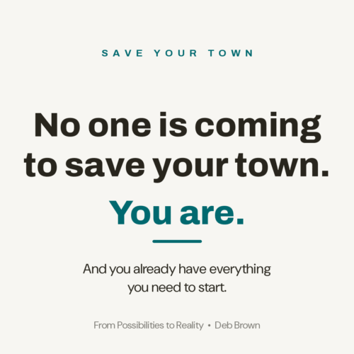 poster that says no one is coming to save your town. You are. 